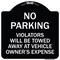 Signmission No Parking Violators Towed Away Owners Expense Heavy-Gauge Alum Sign, 18" L, 18" H, BW-1818-23604 A-DES-BW-1818-23604 - alternate 1
